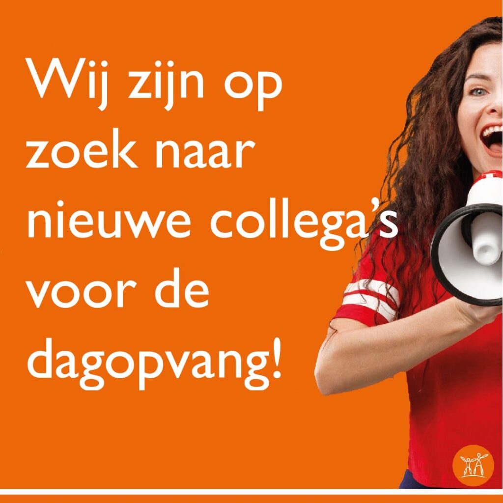 Wij zijn op zoek naar collega’s voor de dagopvang!